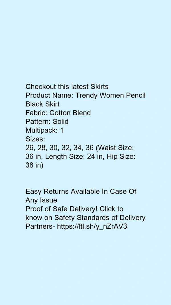Product Name: *Trendy Women Pencil Black Skirt*Fabric: Cotton BlendPattern: SolidMultipack: 1 - size- 28