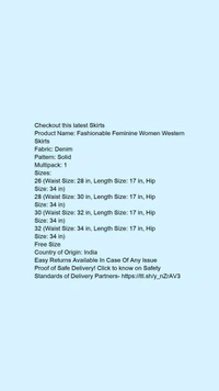 Checkout this latest SkirtsProduct Name: *Fashionable Feminine Women Western Skirts*Fabric: DenimPattern: SolidMultipack: 1 - size- ,32