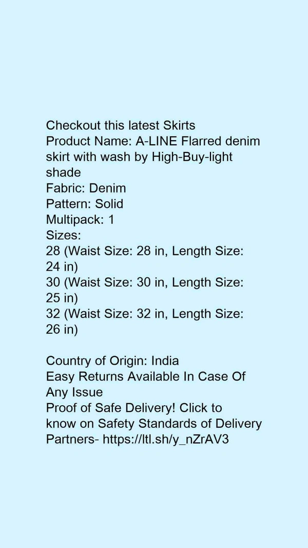 Product Name: *A-LINE Flarred denim skirt with wash by High-Buy-light shade*Fabric: DenimPattern: SolidMultipack: 1 - size- ,30