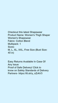 Product Name: *Women's Thigh Shaper Women's Shapewear*Fabric: Cotton BlendMultipack: 1 - size- XXL