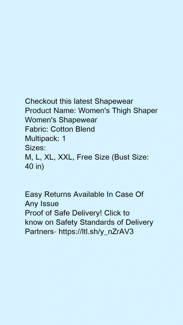 Product Name: *Women's Thigh Shaper Women's Shapewear*Fabric: Cotton BlendMultipack: 1 - size- XXL