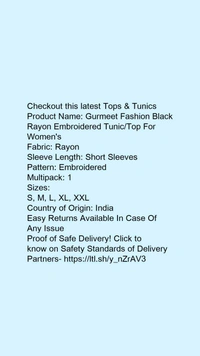 Product Name: *Gurmeet Fashion Black Rayon Embroidered Tunic/Top For Women's*Fabric: RayonSleeve Length: Short SleevesPattern: EmbroideredMultipack: 1 - size- S