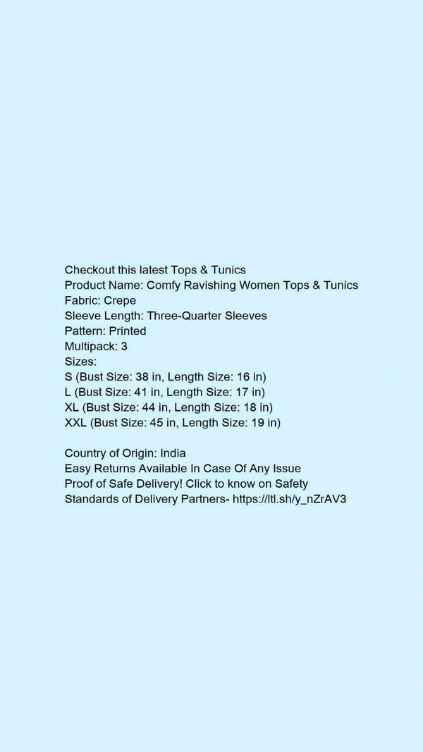 Product Name: *Comfy Ravishing Women Tops & Tunics*Fabric: CrepeSleeve Length: Three-Quarter SleevesPattern: PrintedMultipack: 3 - L