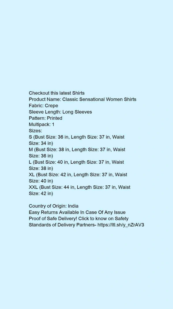 Product Name: *Classic Sensational Women Shirts*Fabric: CrepeSleeve Length: Long SleevesPattern: PrintedMultipack: 1 - L
