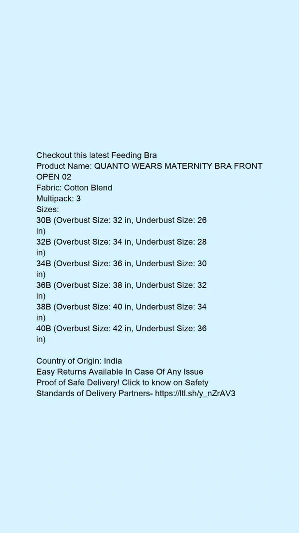 Product Name: *QUANTO WEARS MATERNITY BRA FRONT OPEN 02*Fabric: Cotton BlendMultipack: 3 - size- 30B