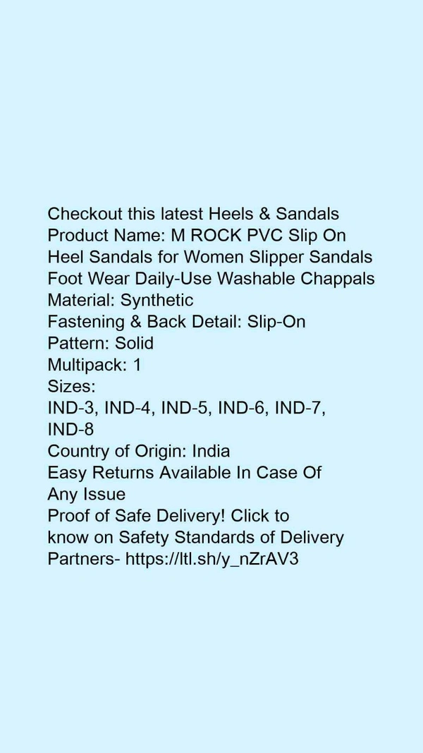 Product Name: *M ROCK PVC Slip On Heel Sandals for Women Slipper Sandals Foot Wear Daily-Use Washable Chappals*Material: SyntheticFastening & Back Detail: Slip-OnPattern: SolidMultipack: 1 - IND- 3