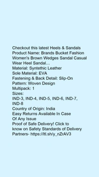 Product Name: *Brands Bucket Fashion Women's Brown Wedges Sandal Casual Wear Heel Sandal…*Material: Syntethic LeatherSole Material: EVAFastening & Back Detail: Slip-OnPattern: Woven DesignMultipack: 1 - IND-7