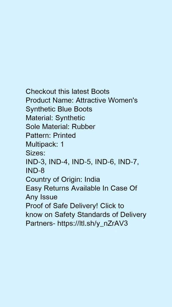 Product Name: *Attractive Women's Synthetic Blue Boots*Material: SyntheticSole Material: RubberPattern: PrintedMultipack: 1 - 5