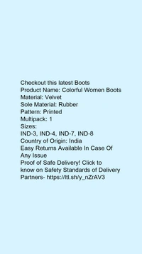 Product Name: *Colorful Women Boots*Material: VelvetSole Material: RubberPattern: PrintedMultipack: 1 - IND-3