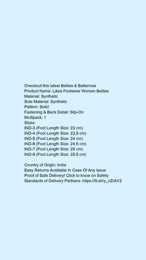 Product Name: *Likes Footwear Women Bellies*Material: SyntheticSole Material: SyntheticPattern: SolidFastening & Back Detail: Slip-OnMultipack: 1 - IND-5