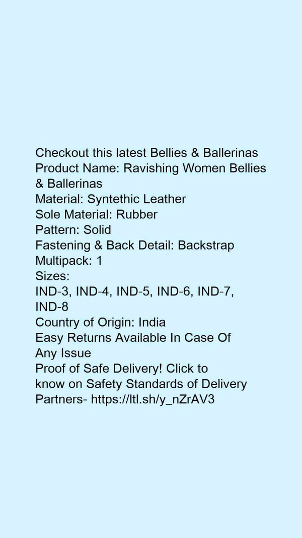 Product Name: *Ravishing Women Bellies & Ballerinas*Material: Syntethic LeatherSole Material: RubberPattern: SolidFastening & Back Detail: BackstrapMultipack: 1 - IND-6