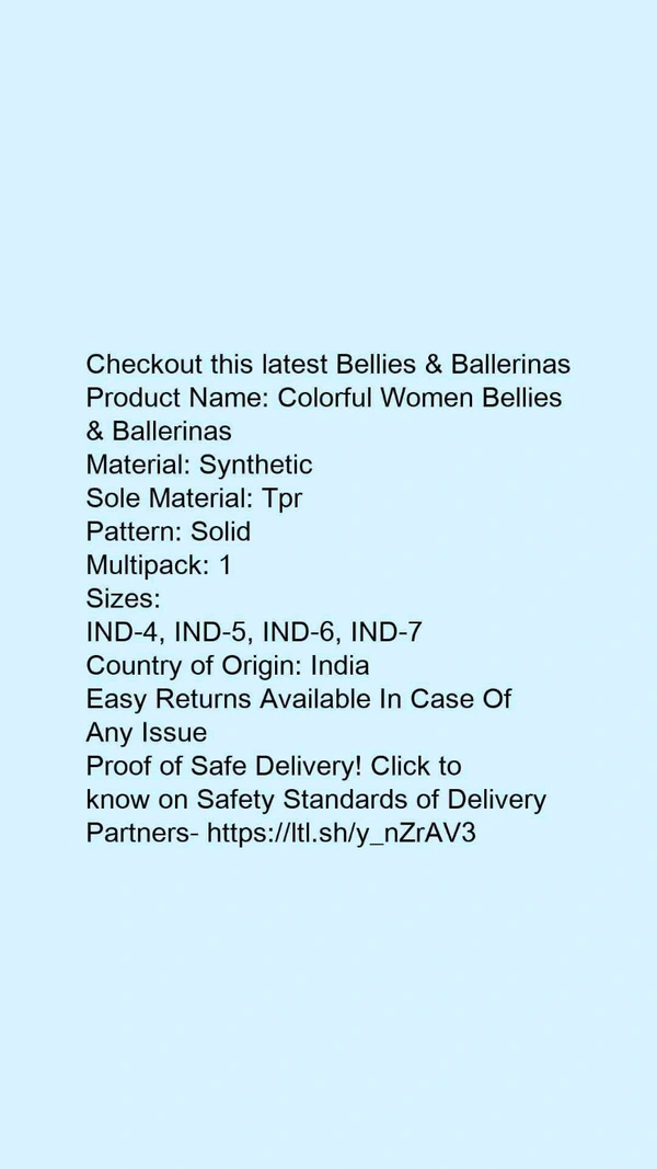Checkout this latest Bellies & BallerinasProduct Name: *Colorful Women Bellies & Ballerinas*Material: SyntheticSole Material: TprPattern: SolidMultipack: 1 - IND-4