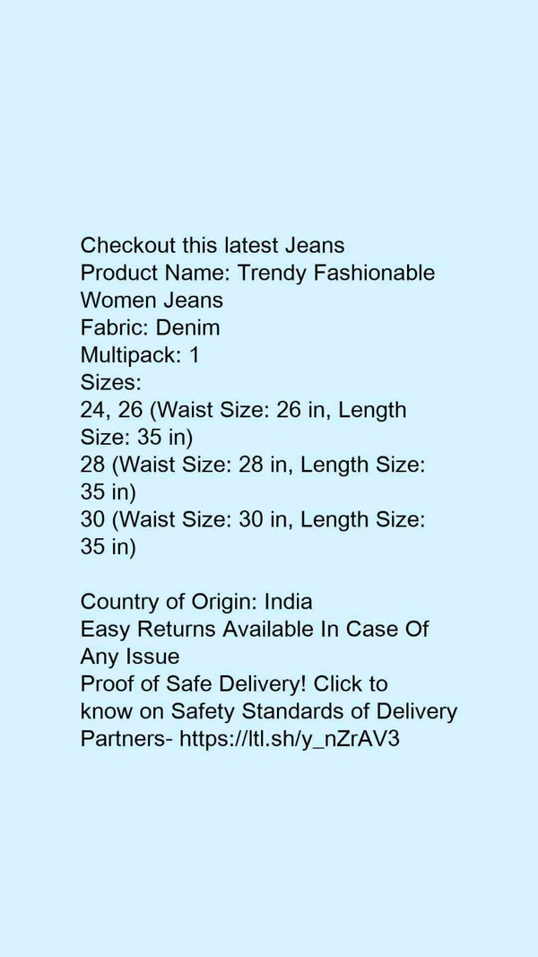 Product Name: *Trendy Fashionable Women Jeans*Fabric: DenimMultipack: 1 - 28