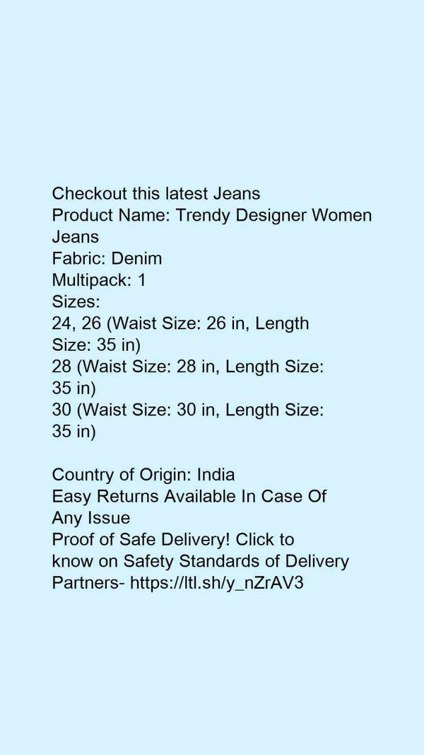 Product Name: *Trendy Designer Women Jeans*Fabric: DenimMultipack: 1 - 30