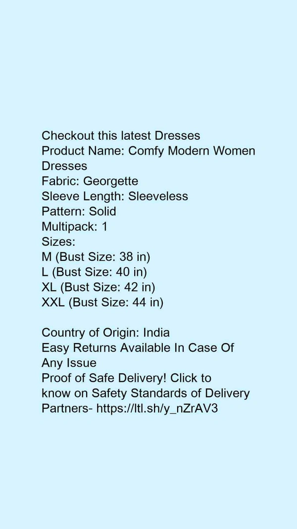 Product Name: *Comfy Modern Women Dresses*Fabric: GeorgetteSleeve Length: SleevelessPattern: SolidMultipack: 1 - XL