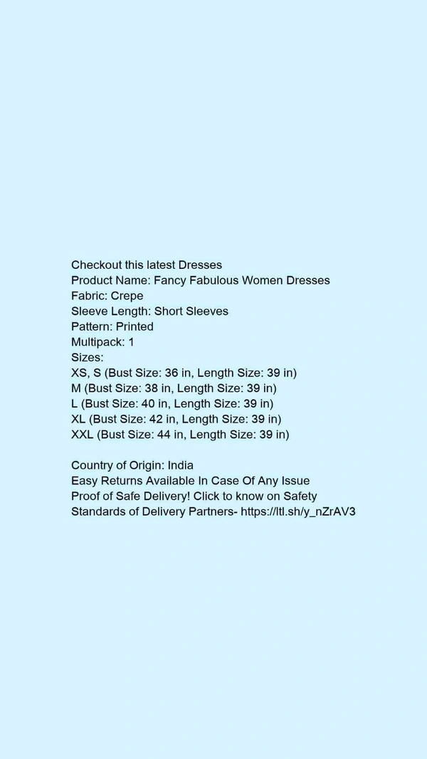 Product Name: *Fancy Fabulous Women Dresses*Fabric: CrepeSleeve Length: Short SleevesPattern: PrintedMultipack: 1 - M