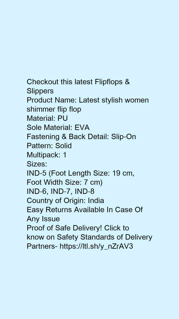 Product Name: *Latest stylish women shimmer flip flop*Material: PUSole Material: EVAFastening & Back Detail: Slip-OnPattern: SolidMultipack: 1 - IND-5