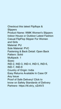 Product Name: *WMK Women's Slippers Indoor House or Outdoor Latest Fashion Casual FlipFlop Slipper For Women and Girls*Material: PUSole Material: PVCFastening & Back Detail: Open BackPattern: SolidMultipack: 1 - IND-3