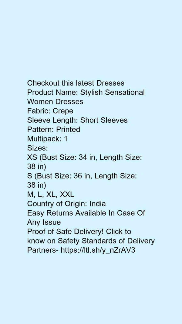 Product Name: *Stylish Modern Women Dresses*Fabric: CrepeSleeve Length: Short SleevesPattern: PrintedMultipack: 1 - XS