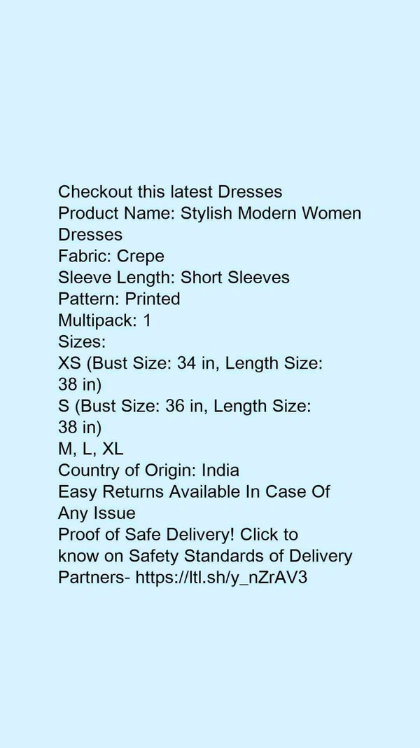 Product Name: *Stylish Modern Women Dresses*Fabric: CrepeSleeve Length: Short SleevesPattern: PrintedMultipack: 1 - L