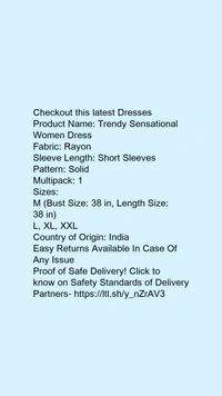 Product Name: *Trendy Sensational Women Dress*Fabric: RayonSleeve Length: Short SleevesPattern: SolidMultipack: 1 - L