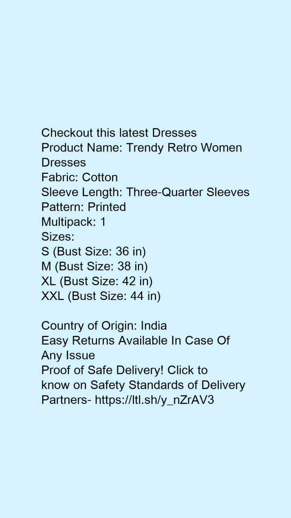 Product Name: *Trendy Retro Women Dresses*Fabric: CottonSleeve Length: Three-Quarter SleevesPattern: PrintedMultipack: 1 - XXL