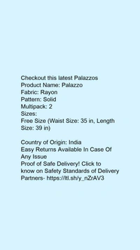 Product Name: *Palazzo*Fabric: RayonPattern: SolidMultipack: 2 - Free size