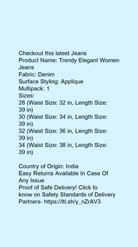 Product Name: *Trendy Latest Women Jeans*Fabric: DenimSurface Styling: AppliqueMultipack: 1 - 40