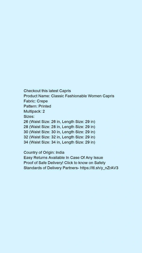 Product Name: *Classic Fashionable Women Capris*Fabric: CrepePattern: PrintedMultipack: 2 - 36