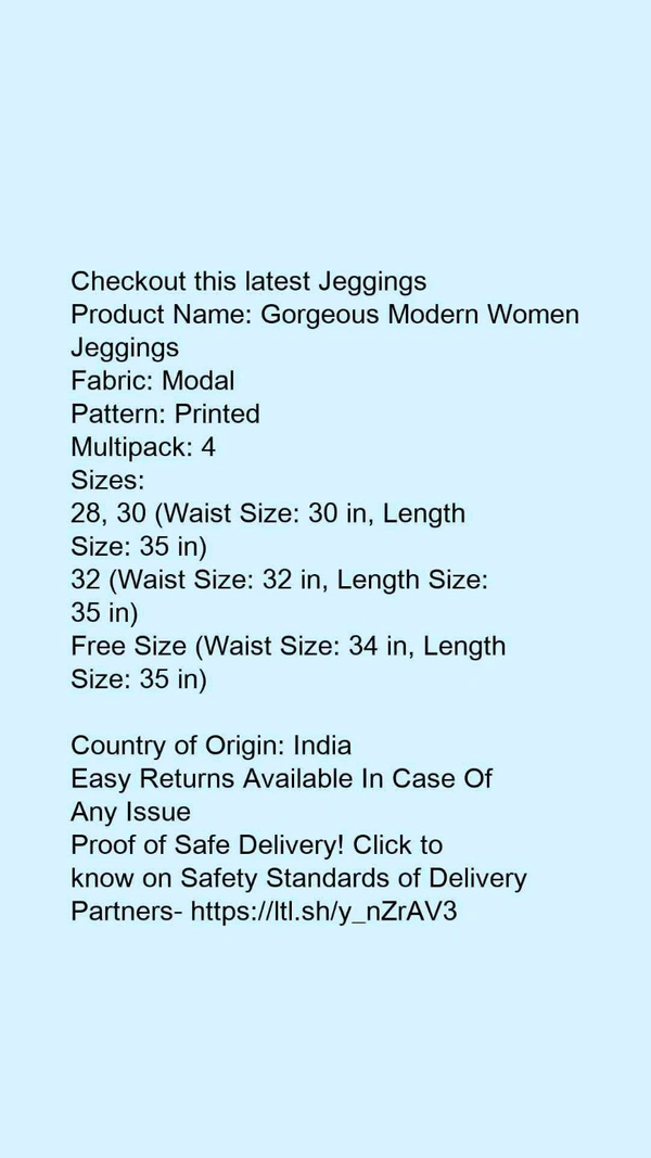 Product Name: *Gorgeous Modern Women Jeggings*Fabric: ModalPattern: PrintedMultipack: 4 - size- 28