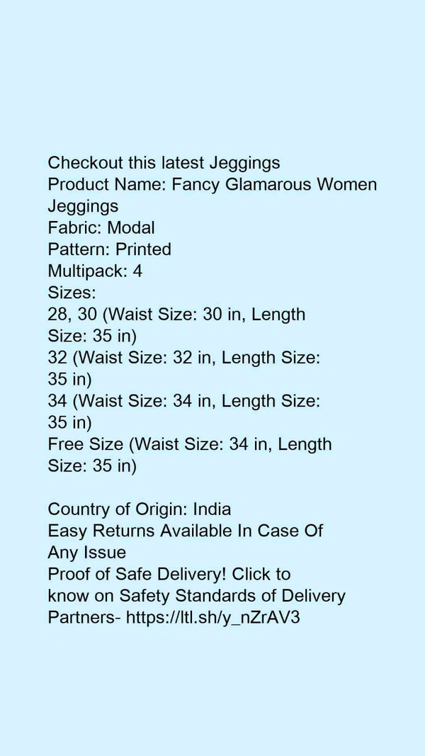 Product Name: *Fancy Glamarous Women Jeggings*Fabric: ModalPattern: PrintedMultipack: 4 - 32