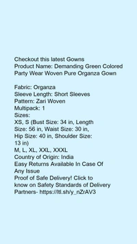 Product Name: *Demanding Green Colored Party Wear Woven Pure Organza Gown *Fabric: OrganzaSleeve Length: Short SleevesPattern: Zari WovenMultipack: 1 - L