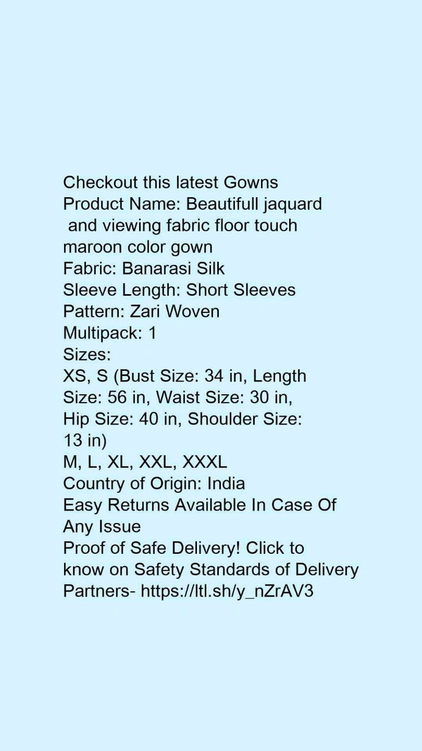 Product Name: *Beautifull jaquard  and viewing fabric floor touch maroon color gown  *Fabric: Banarasi SilkSleeve Length: Short SleevesPattern: Zari WovenMultipack: 1 - S