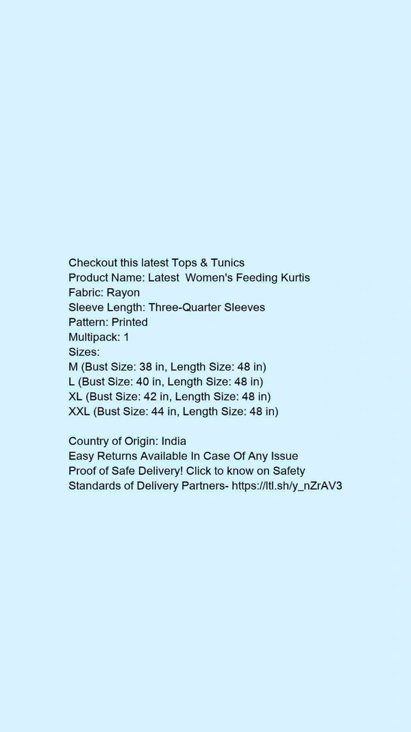 Product Name: *Latest  Women's Feeding Kurtis*Fabric: RayonSleeve Length: Three-Quarter SleevesPattern: PrintedMultipack: 1 - XL