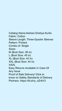 Catalog Name:*Aishani Drishya Kurtis*Fabric: CottonSleeve Length: Three-Quarter SleevesPattern: PrintedCombo of: Single - XXL