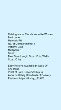 Catalog Name:*Trendy Versatile Women Backpacks*Material: PUNo. of Compartments: 1Pattern: SolidMultipack: 1 - Free size