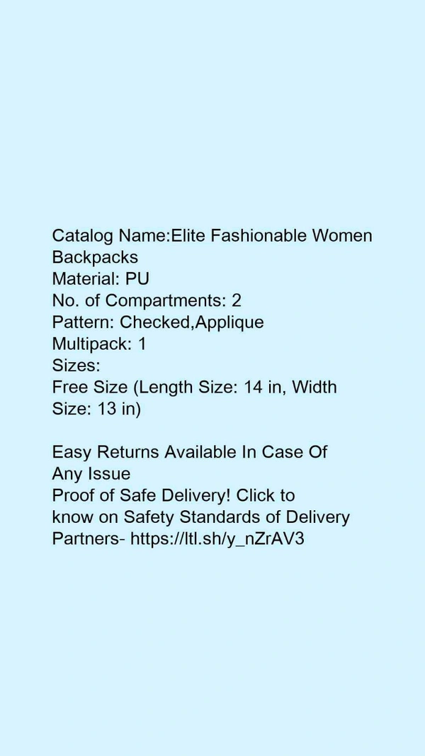 Catalog Name:*Elite Fashionable Women Backpacks*Material: PUNo. of Compartments: 2Pattern: Checked,AppliqueMultipack: 1 - Free size