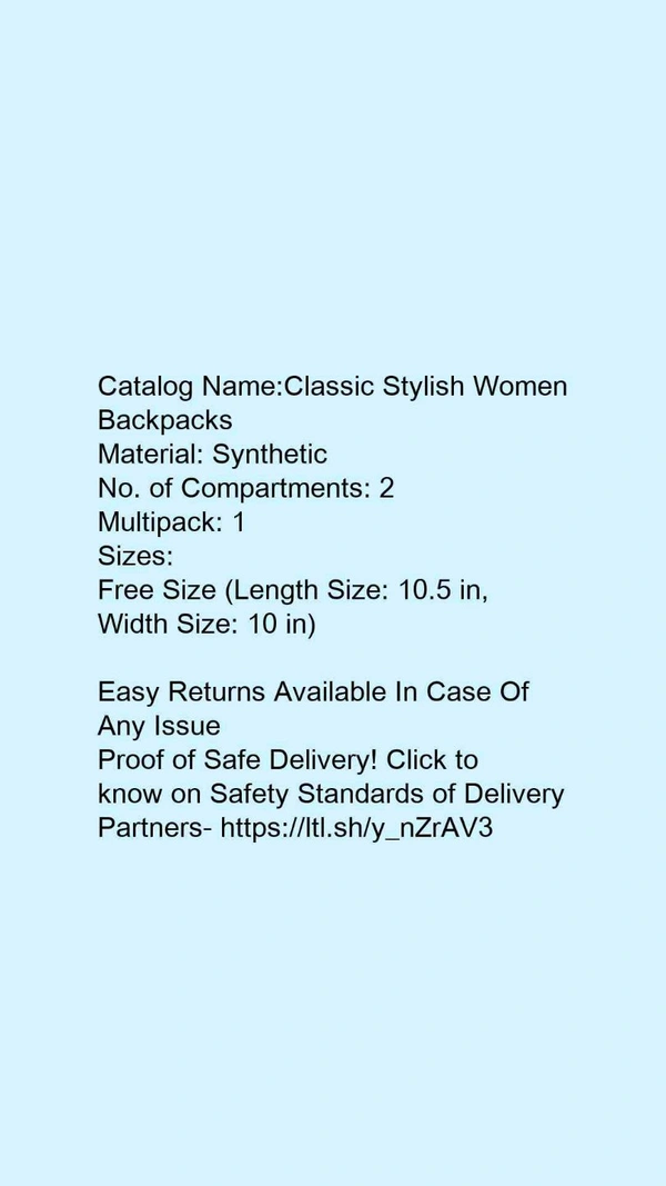 Catalog Name:*Classic Stylish Women Backpacks*Material: SyntheticNo. of Compartments: 2Multipack: 1 - Free size