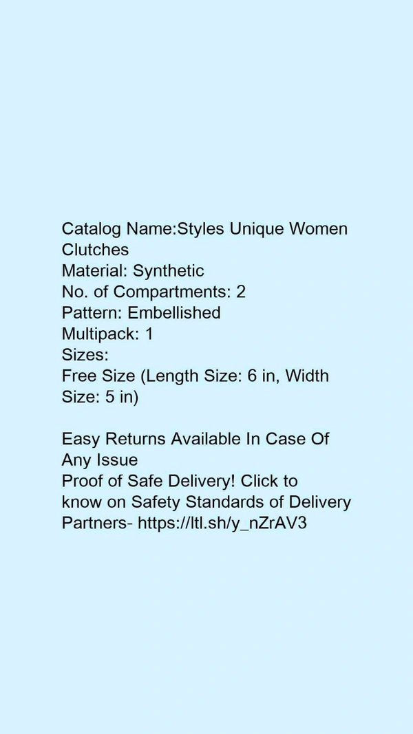 Catalog Name:*Styles Unique Women Clutches*Material: SyntheticNo. of Compartments: 2Pattern: EmbellishedMultipack: 1 - Free size
