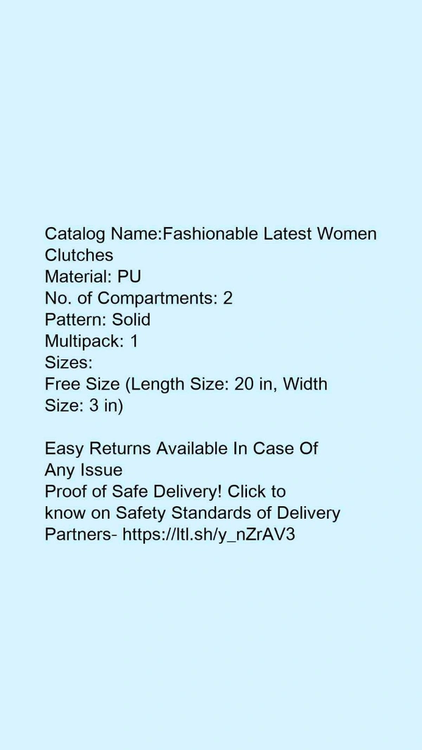 Catalog Name:*Fashionable Latest Women Clutches*Material: PUNo. of Compartments: 2Pattern: SolidMultipack: 1 - Free size