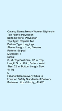 Catalog Name:*Trendy Women Nightsuits*Top Fabric: PolycottonBottom Fabric: PolycottonTop Type: Regular TopBottom Type: LeggingsSleeve Length: Long SleevesPattern: StripedMultipack: 1 - S