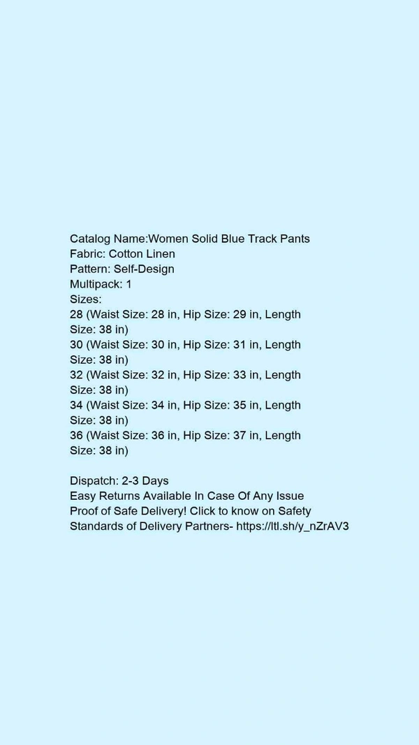 Catalog Name:*Women Solid Blue Track Pants*Fabric: Cotton LinenPattern: Self-DesignMultipack: 1 - 32