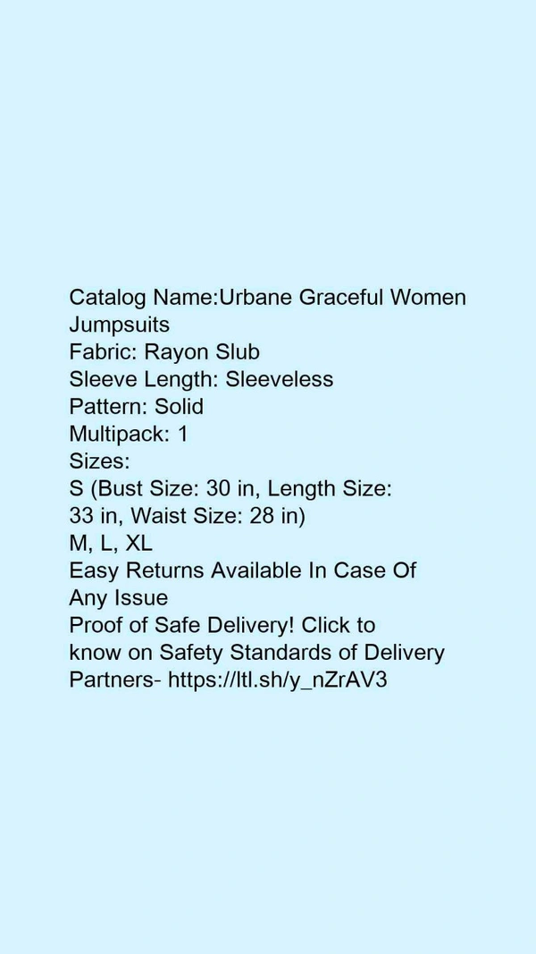 Catalog Name:*Urbane Graceful Women Jumpsuits*Fabric: Rayon SlubSleeve Length: SleevelessPattern: SolidMultipack: 1 - XL