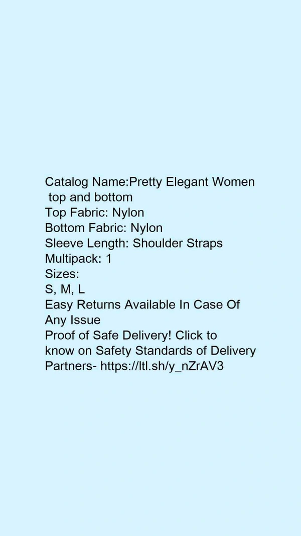 Catalog Name:*Pretty Elegant Women  top and bottom*Top Fabric: NylonBottom Fabric: NylonSleeve Length: Shoulder StrapsMultipack: 1 - M