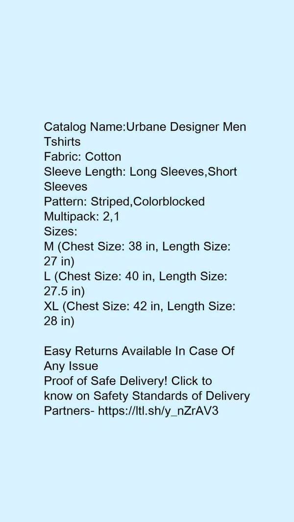 Catalog Name:*Urbane Designer Men Tshirts*Fabric: CottonSleeve Length: Long Sleeves,Short SleevesPattern: Striped,ColorblockedMultipack: 2, - L