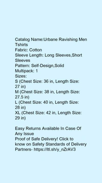 Catalog Name:*Urbane Ravishing Men Tshirts*Fabric: CottonSleeve Length: Long Sleeves,Short SleevesPattern: Self-Design,SolidMultipack: 1 - XXL