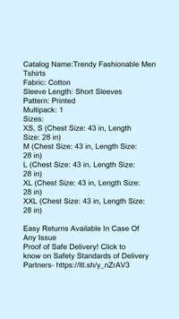 Catalog Name:*Trendy Fashionable Men Tshirts*Fabric: CottonSleeve Length: Short SleevesPattern: PrintedMultipack: 1 - XXL