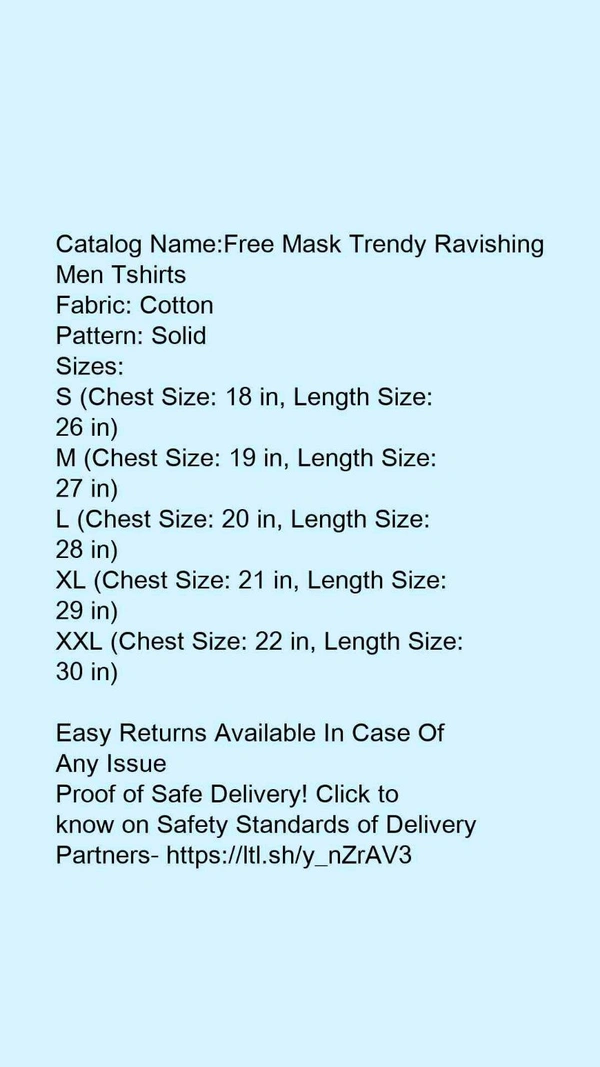 Catalog Name:*Free Mask Trendy Ravishing Men Tshirts*Fabric: CottonPattern: Solid - XL