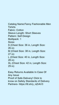 Catalog Name:*Fancy Fashionable Men Tshirts*Fabric: CottonSleeve Length: Short SleevesPattern: Self-DesignMultipack: 1 - XL