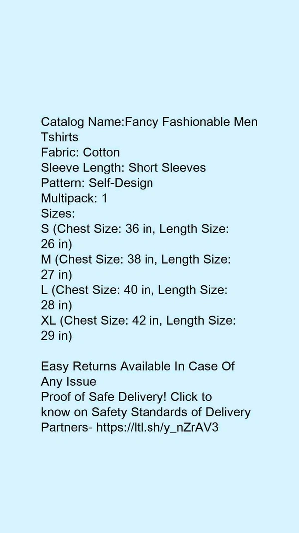 Catalog Name:*Fancy Fashionable Men Tshirts*Fabric: CottonSleeve Length: Short SleevesPattern: Self-DesignMultipack: 1 - XXL